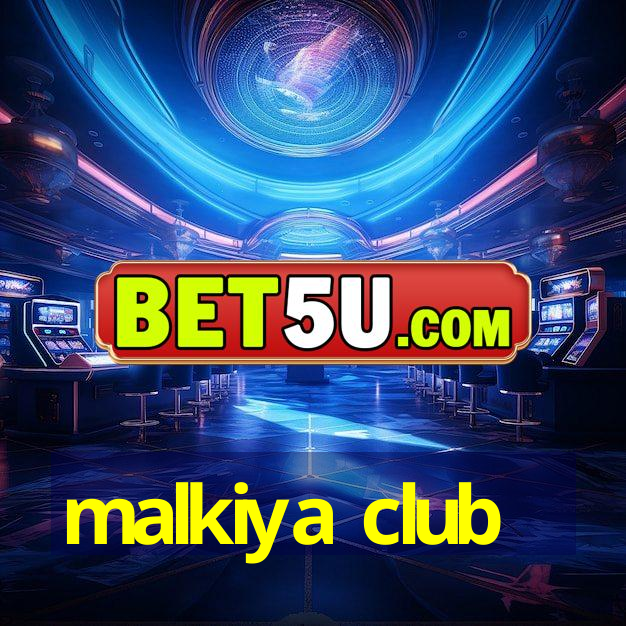 malkiya club